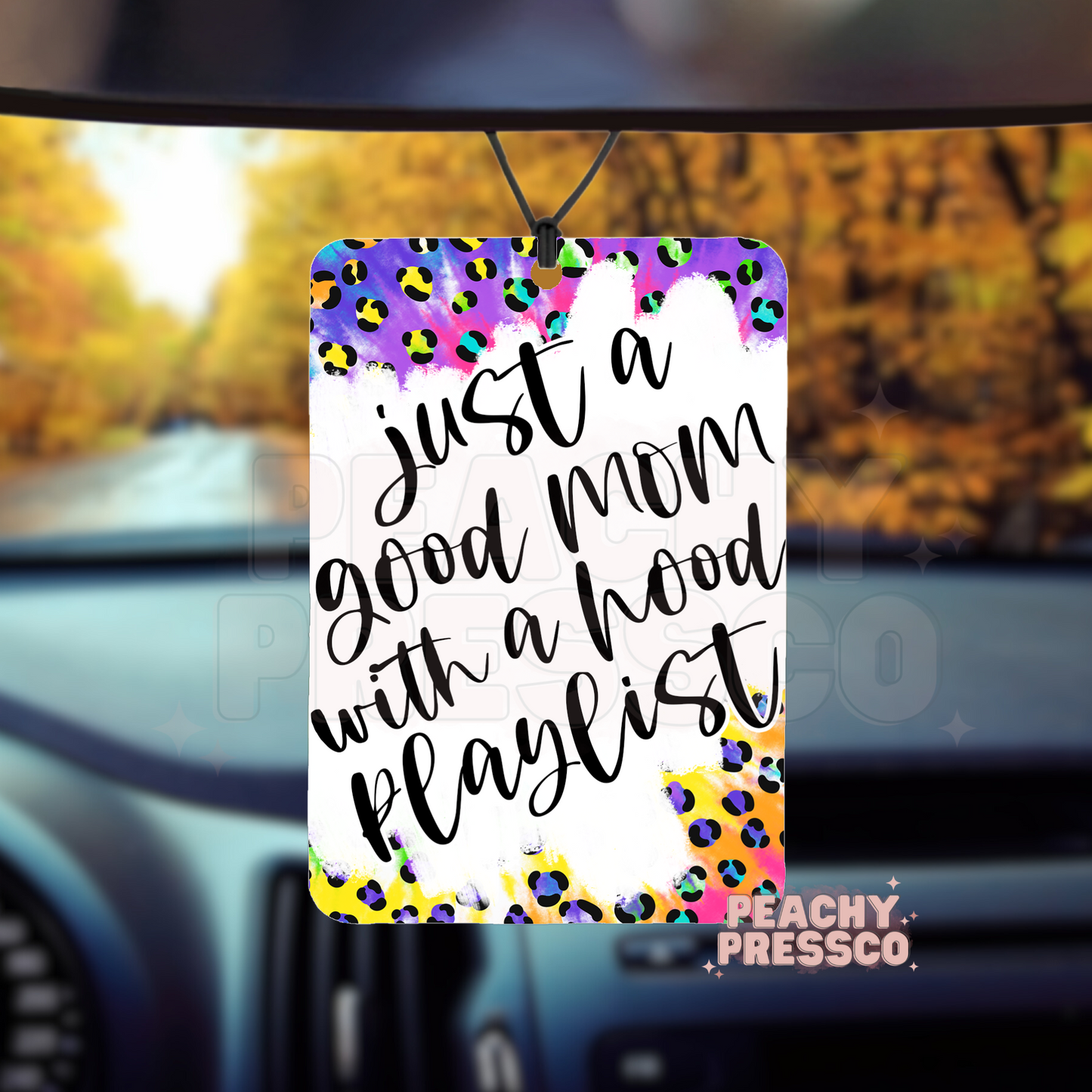 Just A Good Mom With A Hood Playlist - Car Air Freshener