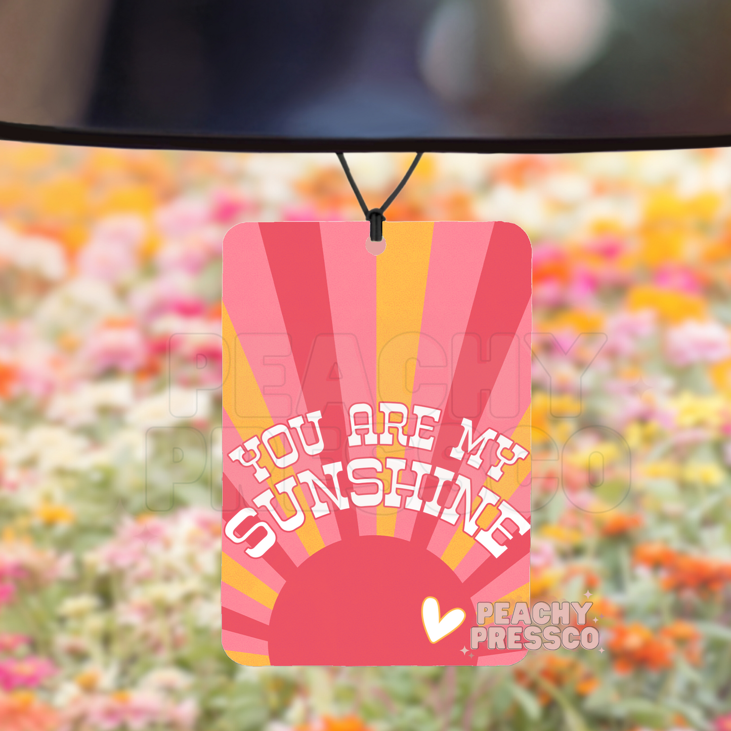 You're My Sunshine - Car Air Freshener