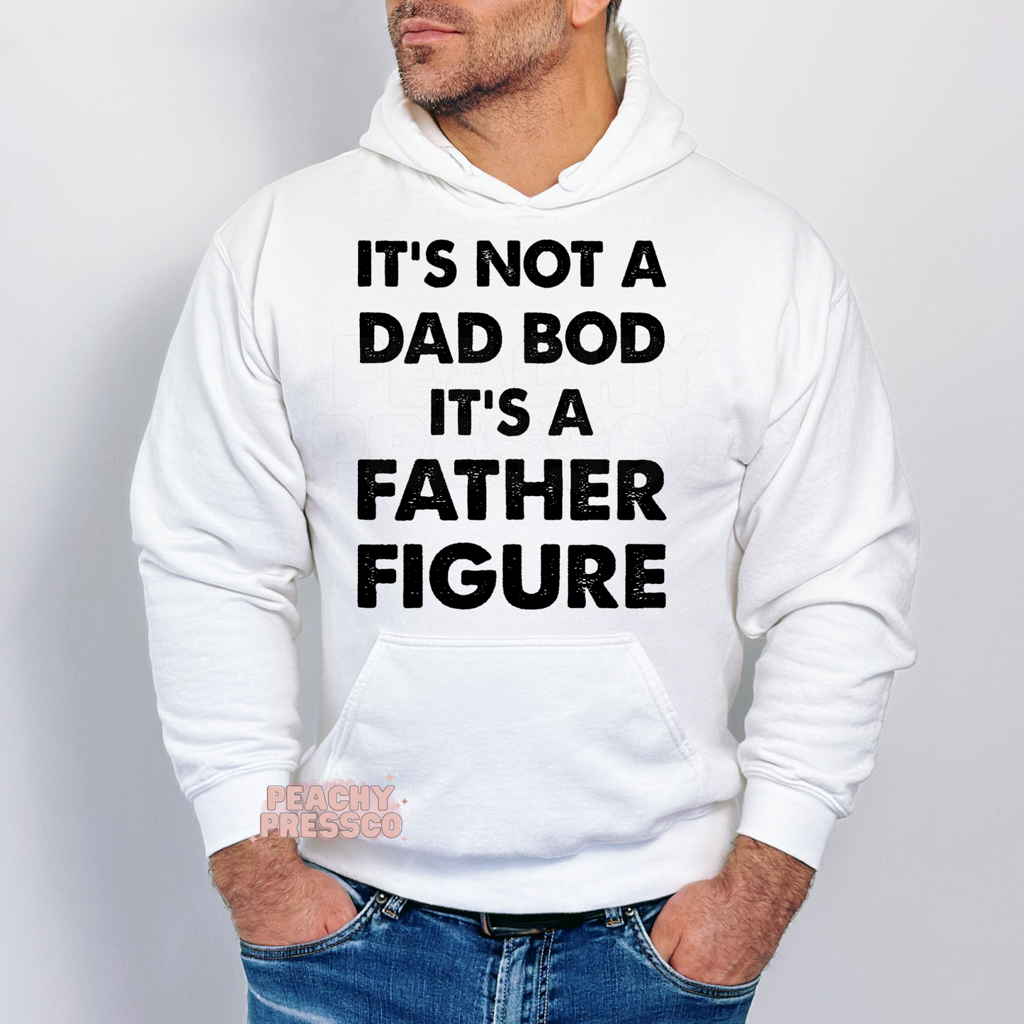 It's Not A Dad Bod, It's A Father Figure Apparel