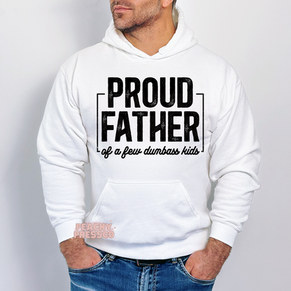 Proud Father Of A Few Dumbass Kids Apparel