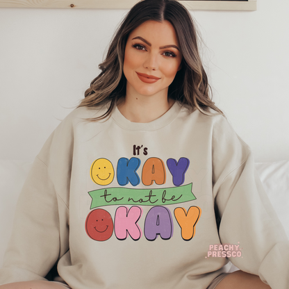 It's Okay To Not Be Okay - Mental Health Apparel