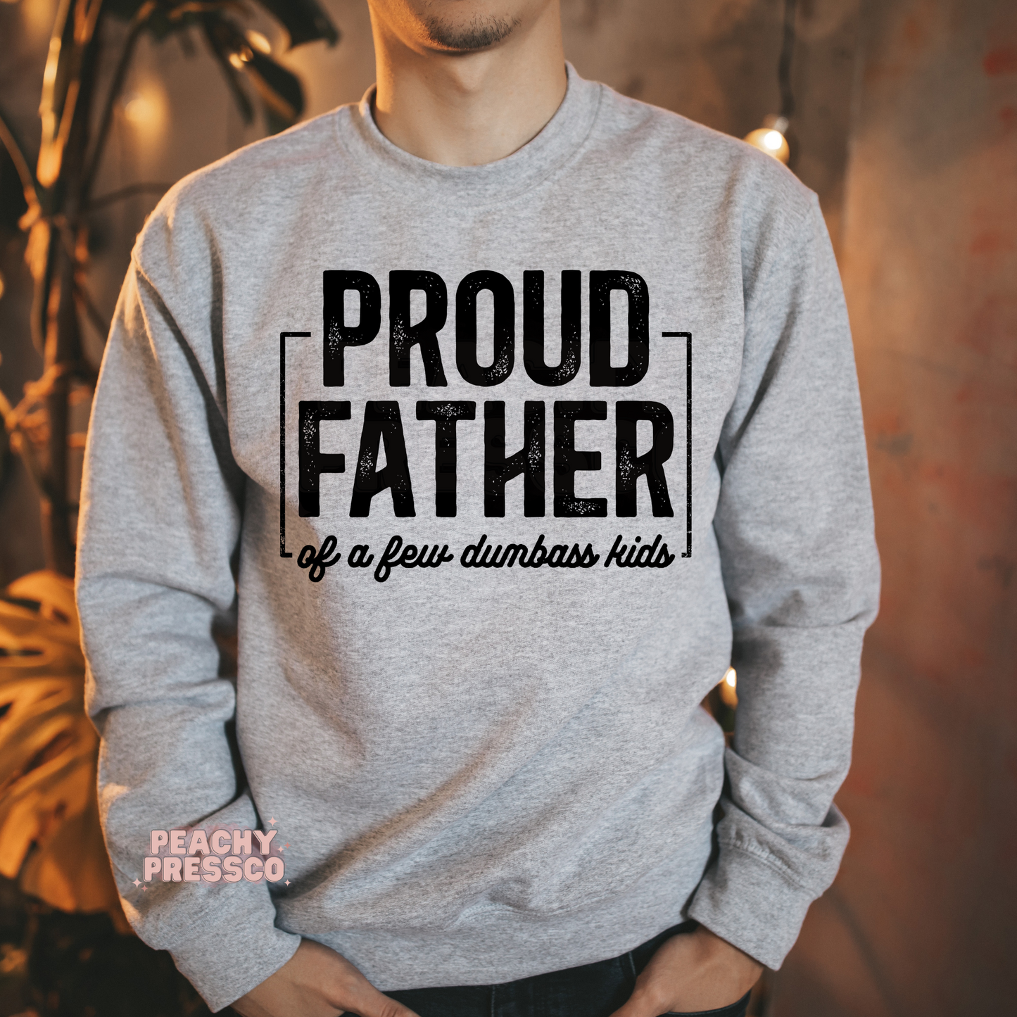 Proud Father Of A Few Dumbass Kids Apparel