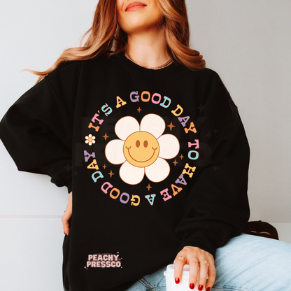 It's A Good Day, To Have A Good Day - Mental Health Apparel