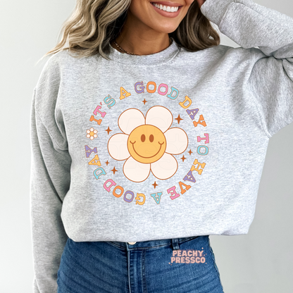 It's A Good Day, To Have A Good Day - Mental Health Apparel