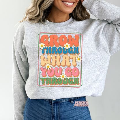 Grow Through What You Go Through Apparel