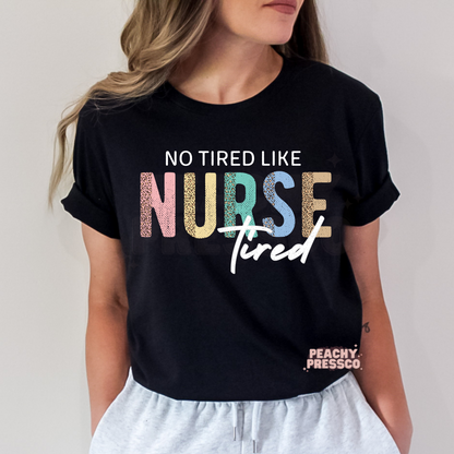 Tired, Like Nurse Tired Apparel