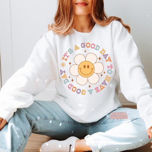 It's A Good Day, To Have A Good Day - Mental Health Apparel