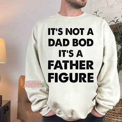 It's Not A Dad Bod, It's A Father Figure Apparel