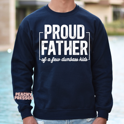 Proud Father Of A Few Dumbass Kids Apparel