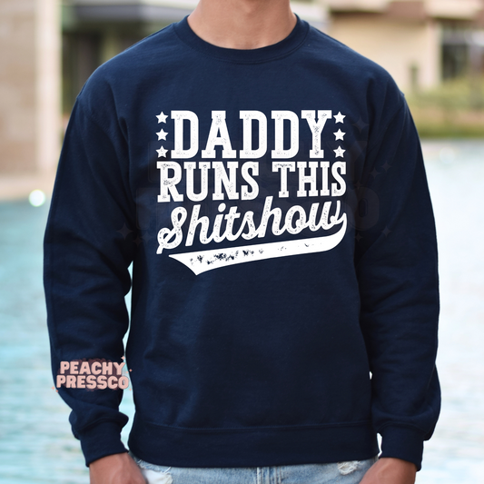 Daddy Runs This Shitshow Apparel