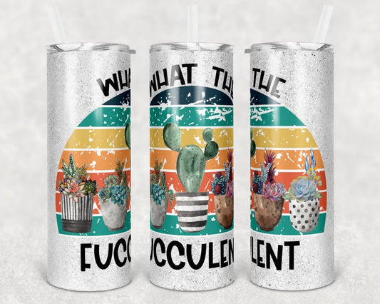 What The Fucculent Stainless Steel Tumbler