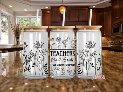 Floral Teachers Plant Seeds That Grow Forever Glass Cup