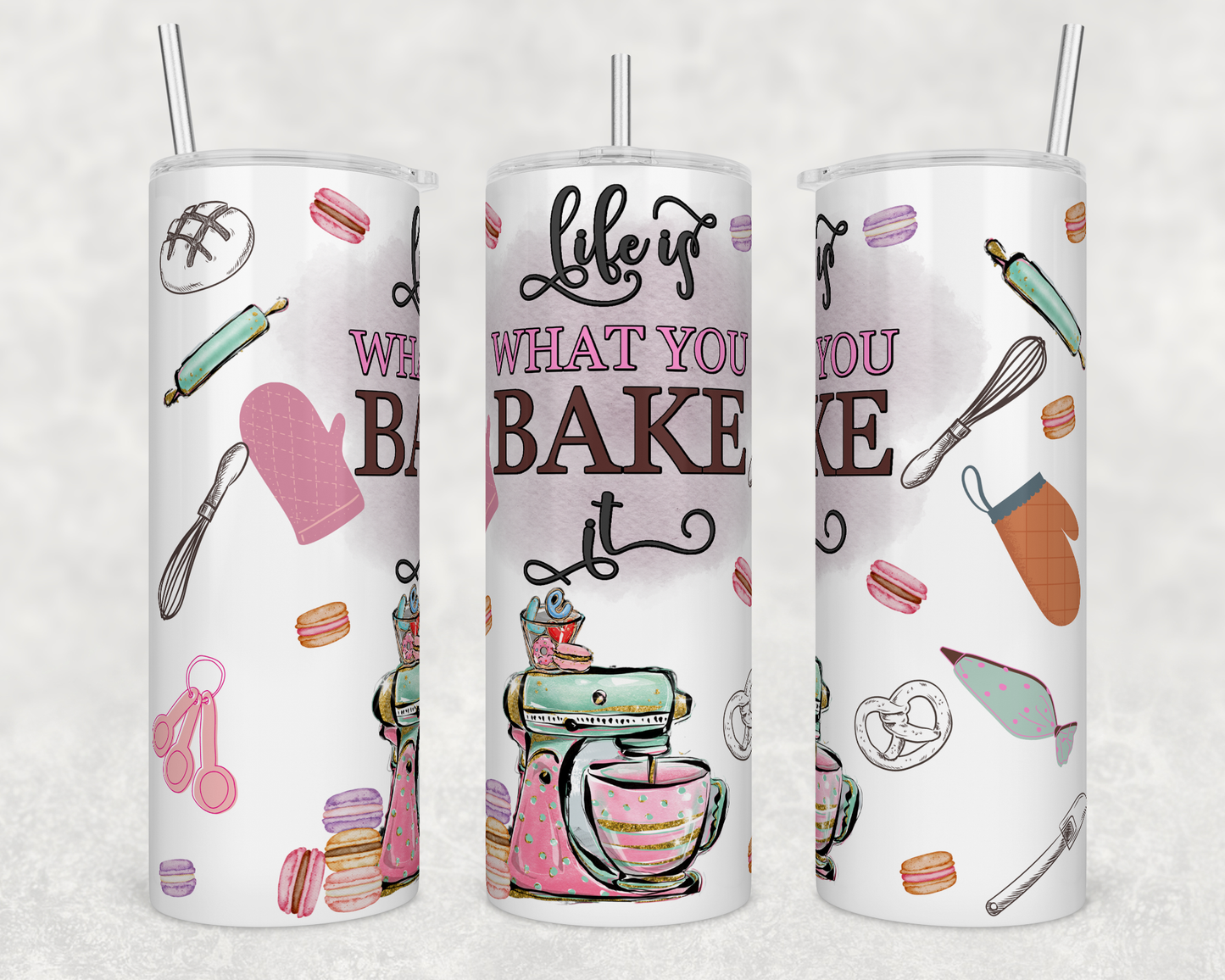 Life Is What You Bake It - Baker Stainless Steel Tumbler