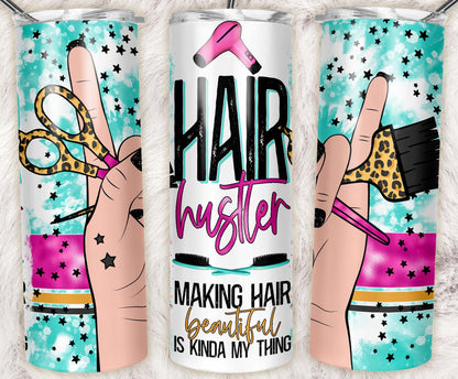 Hair Hustler, Making Hair Beautiful Is My Thing Stainless Steel Tumbler