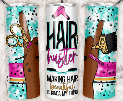 Hair Hustler, Making Hair Beautiful Is My Thing Stainless Steel Tumbler